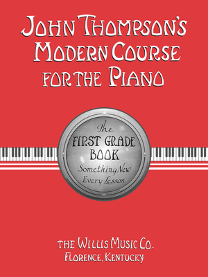 John Thompson's Modern Course for the Piano - First Grade - Music Creators Online