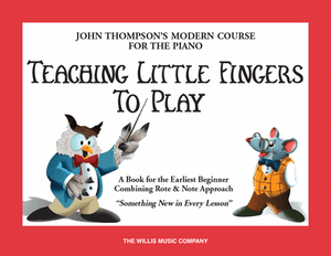 John Thompson's Modern Course: Teaching Little Fingers to Play - Music Creators Online