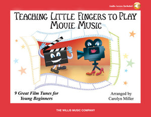 Teaching Little Fingers to Play Movie Music: Book with Online Audio Accompaniments - Music Creators Online